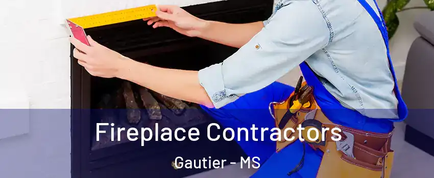  Fireplace Contractors Gautier - MS