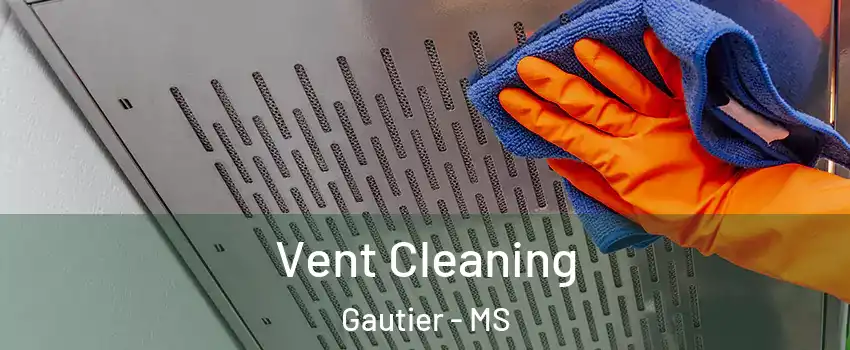  Vent Cleaning Gautier - MS